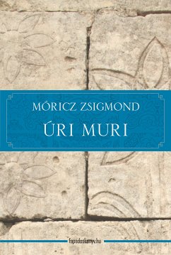 Úri muri (eBook, ePUB) - Móricz, Zsigmond