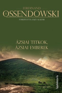 Ázsiai titkok, ázsiai emberek (eBook, ePUB) - Ossendowski, Ferdinand