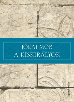 A kiskirályok (eBook, ePUB) - Jókai, Mór