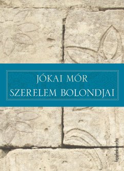 Szerelem bolondjai (eBook, ePUB) - Jókai, Mór