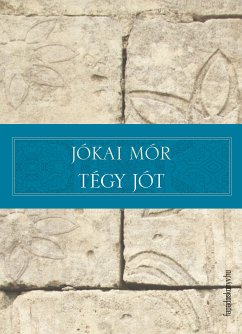 Tégy jót (eBook, ePUB) - Jókai, Mór