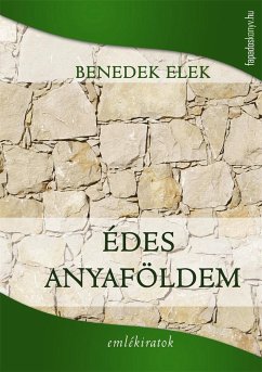 Édes anyaföldem (eBook, ePUB) - Benedek, Elek