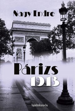 Párizs, 1913 (eBook, ePUB) - Nagy, Endre