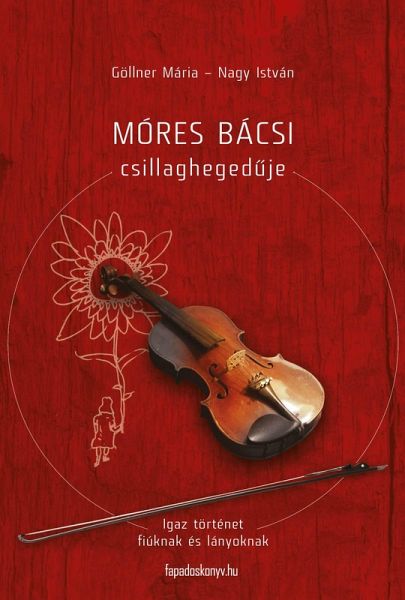 Móres bácsi csillaghegeduje (eBook, ePUB)