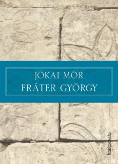 Fráter György (eBook, ePUB) - Jókai, Mór