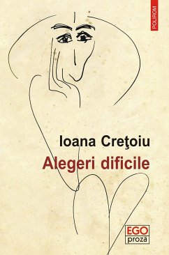 Alegeri dificile (eBook, ePUB) - Creţoiu, Ioana