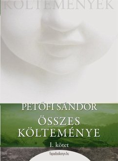 Petőfi Sándor összes költeménye 1. rész (eBook, ePUB) - Petőfi, Sándor