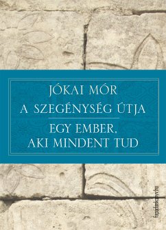 A szegénység útja - Egy ember, aki mindent tud (eBook, ePUB) - Jókai, Mór