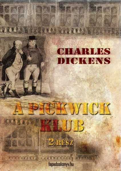 A Pickwick Klub II. kötet (eBook, ePUB) A Pickwick Klub II. kötet (eBook, ePUB)