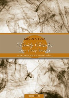 Bródy Sándor vagy a nap lovagja (eBook, ePUB) - Krúdy, Gyula