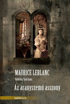 Az aranyszemű asszony (eBook, ePUB) - Leblanc, Maurice