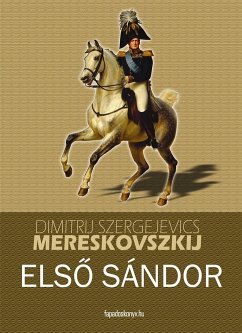 Első Sándor (eBook, ePUB) - Szergejevics Mereskovszkij, Dimitrij