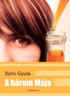 A három Mája (eBook, ePUB) - Szini, Gyula