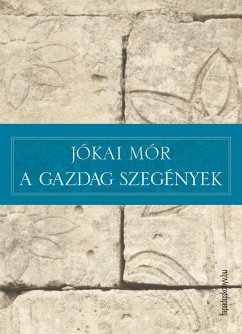 A gazdag szegények (eBook, ePUB) - Jókai, Mór