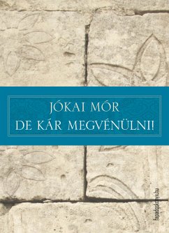 De kár megvénülni! (eBook, ePUB) - Jókai, Mór