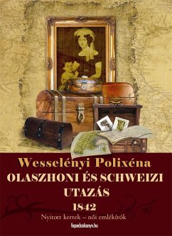 Olaszhoni és schweizi utazás (eBook, ePUB) - Pivárcsi, István; Polixéna, Wesselényi