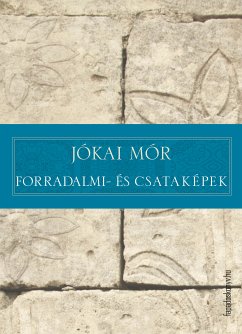 Forradalmi- és csataképek (eBook, ePUB) - Jókai, Mór