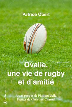Ovalie, une vie de rugby et d'amitié (eBook, ePUB) - Obert, Patrice; Sella, Philippe