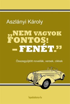 Nem vagyok fontos! – fenét. (eBook, ePUB) - Aszlányi, Károly