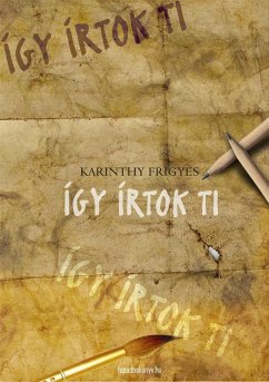 Így írtok ti (eBook, ePUB) - Karinthy, Frigyes