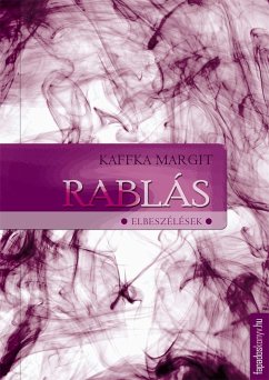 Rablás (eBook, ePUB) - Kaffka, Margit