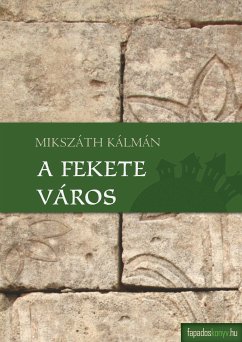 A fekete város (eBook, ePUB) - Mikszáth, Kálmán