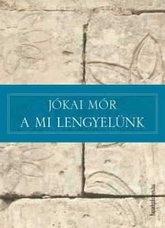 A mi lengyelünk (eBook, ePUB) - Jókai, Mór