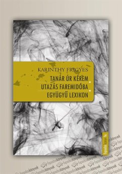 Tanár úr kérem, Utazás Faremidóba, Együgyű lexikon (eBook, ePUB) - Karinthy, Frigyes