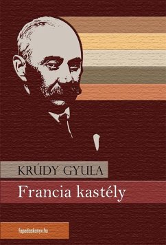 Francia kastély (eBook, ePUB) - Krúdy, Gyula