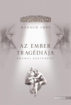 Az ember tragédiája (eBook, ePUB) - Madách, Imre