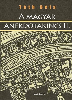 A magyar anekdotakincs II. rész (eBook, ePUB) - Tóth, Béla