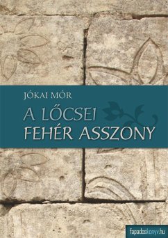 A lőcsei fehér asszony (eBook, ePUB) - Jókai, Mór