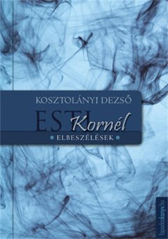 Esti Kornél, Esti Kornél kalandjai (eBook, ePUB) - Kosztolányi, Dezső