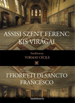 Assisi Szent Ferenc kis virágai (eBook, ePUB) - Cecile, Tormay