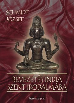 Bevezetés India szent irodalmába (eBook, ePUB) - Schmidt, József