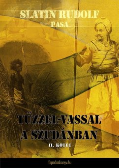 Tűzzel-vassal a Szudánban II. kötet (eBook, ePUB) - Slatin, Rudolf pasa