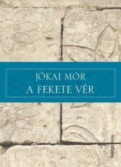 A fekete vér (eBook, ePUB) - Jókai, Mór