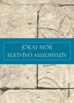 Egetvívó asszonyszív (eBook, ePUB) - Jókai, Mór