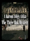 A három tölgy titka - The Three Oak Mystery (eBook, ePUB)