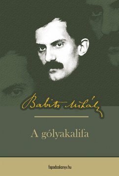 A gólyakalifa (eBook, ePUB) - Babits, Mihály