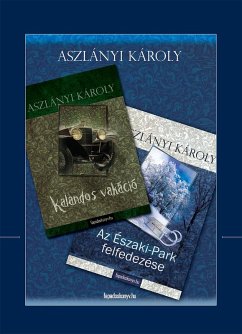 Kalandos vakáció, Az Északi-park felfedezése (eBook, ePUB) - Aszlányi, Károly