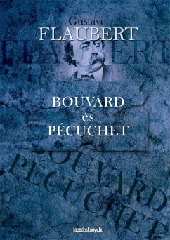 Bouvard és Pécuchet (eBook, ePUB) - Flaubert, Gustave