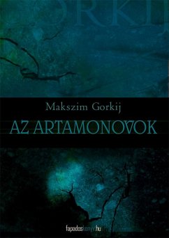 Az Artamonovok (eBook, ePUB) - Gorkij, Makszim
