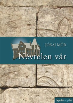 Névtelen vár (eBook, ePUB) - Jókai, Mór