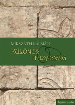 Különös házasság (eBook, ePUB) - Mikszáth, Kálmán