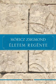 Életem regénye (eBook, ePUB) - Móricz, Zsigmond