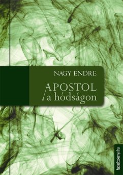 Apostol a hódságon (eBook, ePUB) - Nagy, Endre