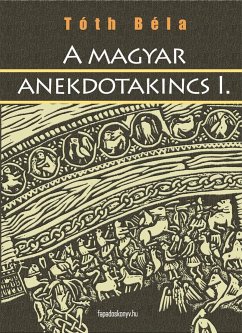 A magyar anekdotakincs I. rész (eBook, ePUB) - Tóth, Béla
