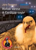 Holtak városa, A Cardigan-sugár (eBook, ePUB) Holtak városa, A Cardigan-sugár (eBook, ePUB)