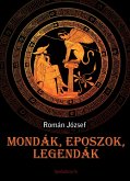 Mondák, eposzok, legendák (eBook, ePUB) Mondák, eposzok, legendák (eBook, ePUB)